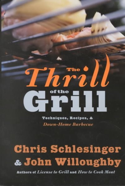 The Thrill of the Grill: Techniques, Recipes, & Down-Home Barbecue cover