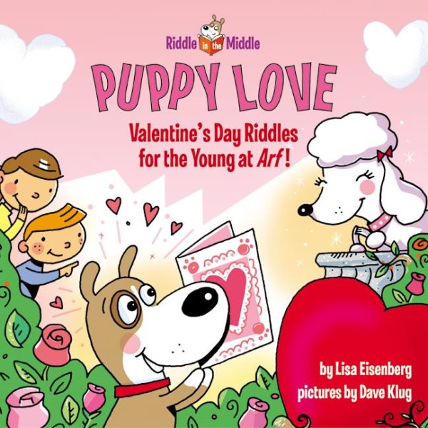 Puppy Love: Valentine's Day Riddles for the Young at Arf! (Riddle in the Middle)