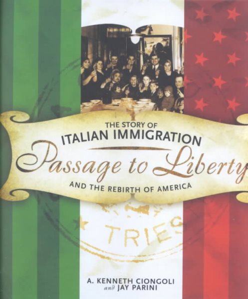 Passage to Liberty: The Story of Italian Immigration and the Rebirth of America cover