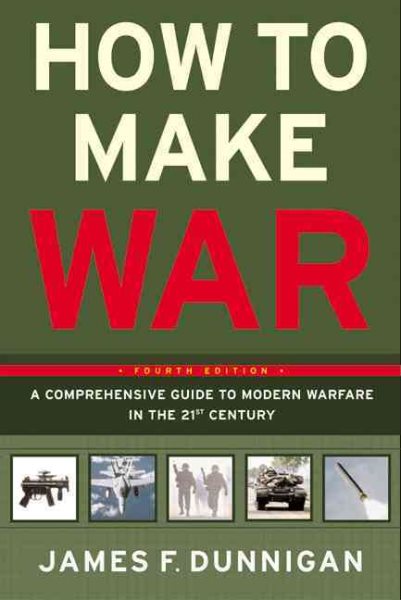 How to Make War (Fourth Edition): A Comprehensive Guide to Modern Warfare in the Twenty-first Century cover