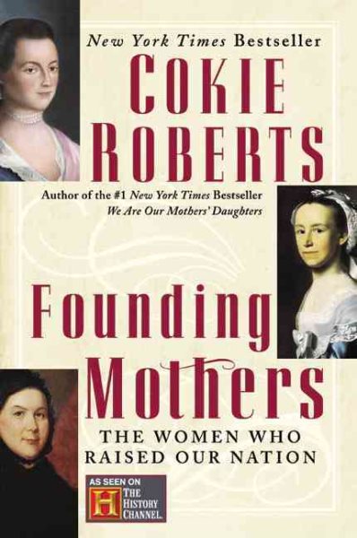 Founding Mothers: The Women Who Raised Our Nation cover
