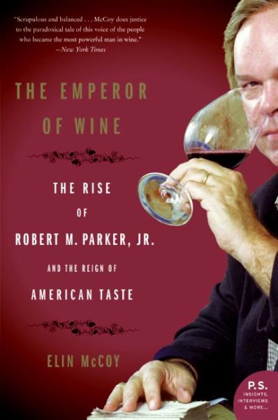 The Emperor of Wine: The Rise of Robert M. Parker, Jr., and the Reign of American Taste cover