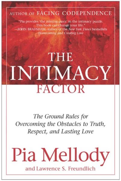 The Intimacy Factor: The Ground Rules for Overcoming the Obstacles to Truth, Respect, and Lasting Love cover