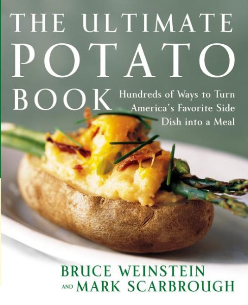 Ultimate Potato Book: Hundreds of Ways to Turn America's Favorite Side Dish into a Meal (Ultimate Cookbooks) cover