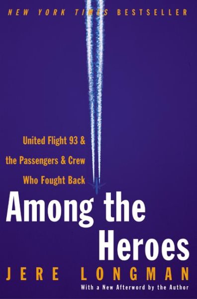 Among the Heroes: United Flight 93 and the Passengers and Crew Who Fought Back cover