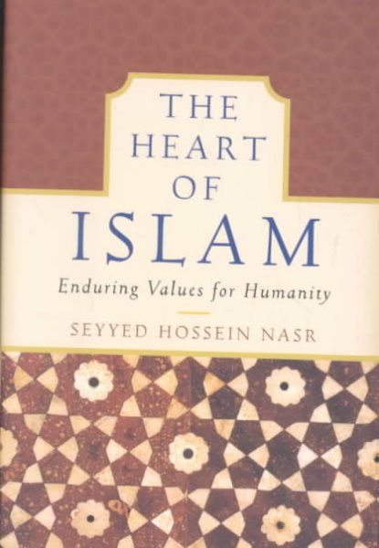 The Heart of Islam: Enduring Values for Humanity cover