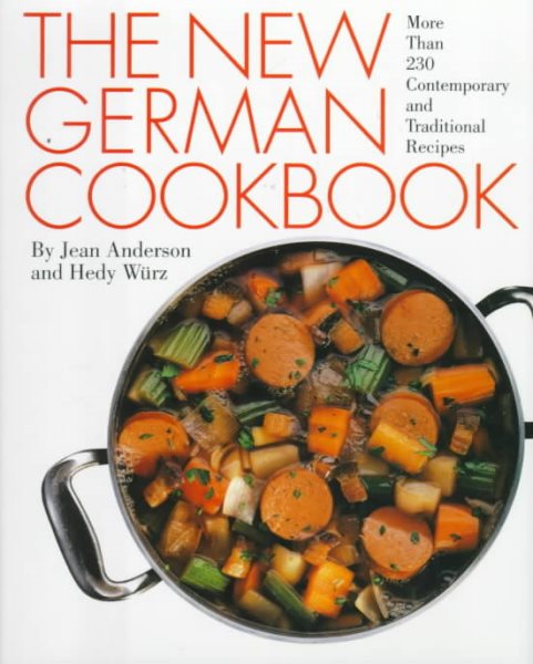 The New German Cookbook: More Than 230 Contemporary and Traditional Recipes cover