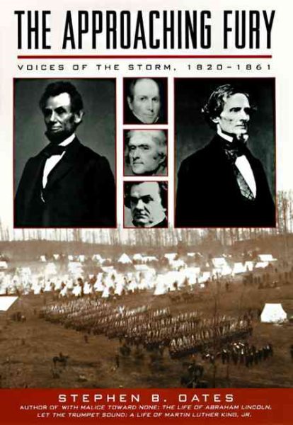 The Approaching Fury: Voices of the Storm, 1820-1861 cover