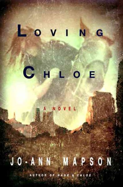 Loving Chloe: A Novel
