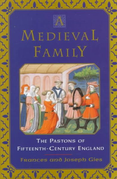 A Medieval Family: The Pastons of Fifteenth-Century England cover