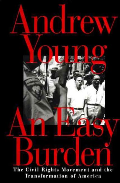 An Easy Burden: The Civil Rights Movement and the Transformation of America cover