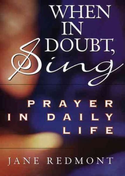 When in Doubt, Sing : Prayer in Daily Life cover