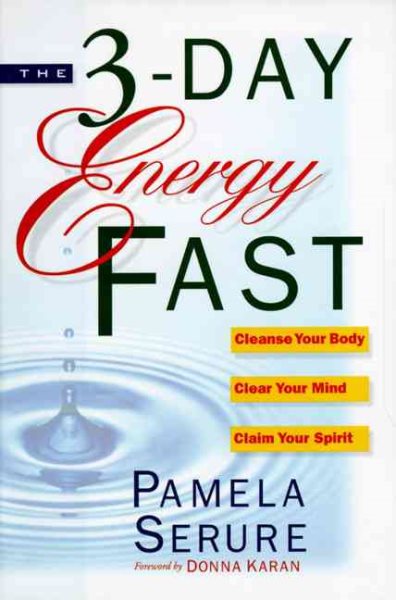 The 3-Day Energy Fast: Cleanse Your Body, Clear Your Mind, and Claim Your Spirit cover