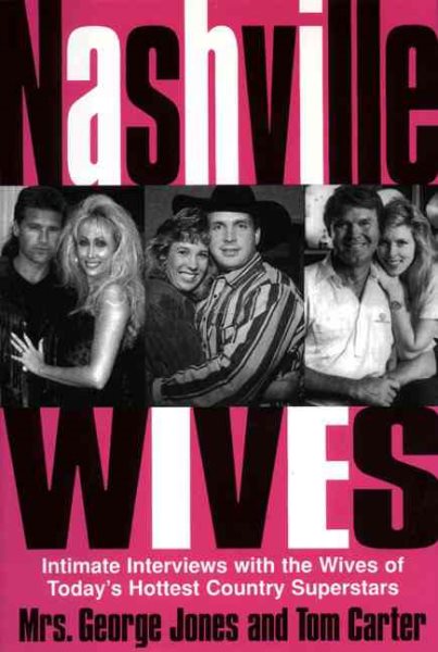Nashville Wives: Country Music's Celebrity Wives Reveal the Truth About Their Husbands and Marriages cover
