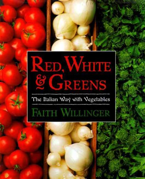 Red, White, and Greens: The Italian Way with Vegetables cover