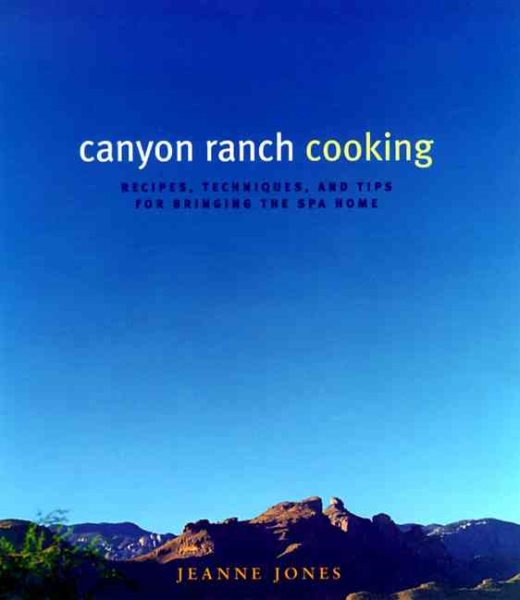 Canyon Ranch Cooking: Bringing The Spa Home cover
