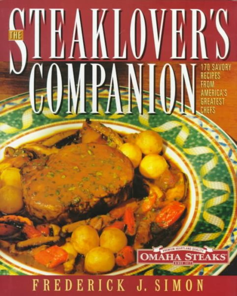Steaklover's Companion: 170 Savory Recipes from America's Greatest Chefs cover