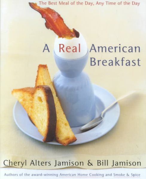 A Real American Breakfast: The Best Meal of the Day, Any Time of the Day cover