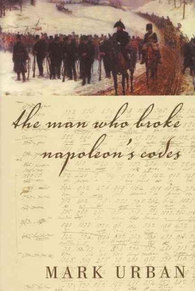 The Man Who Broke Napoleon's Codes cover
