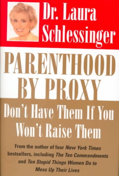 Parenthood by Proxy: Don't Have Them If You Won't Raise Them