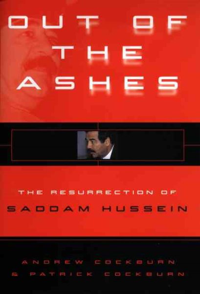 Out of the Ashes: The Resurrection of Saddam Hussein cover
