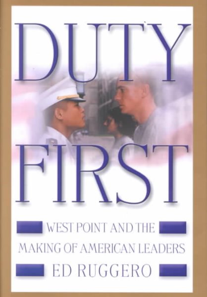 Duty First: West Point and the Making of American Leaders cover
