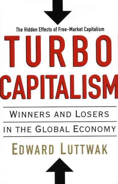 Turbo-Capitalism: Winners And Losers In The Global Economy cover