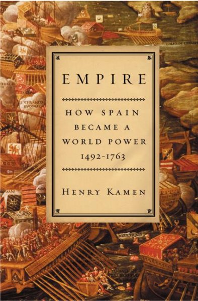 Empire: How Spain Became a World Power, 1492-1763 cover