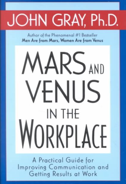 Mars and Venus in the Workplace: A Practical Guide for Improving Communication and Getting Results at Work cover