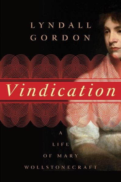 Vindication: A Life of Mary Wollstonecraft cover