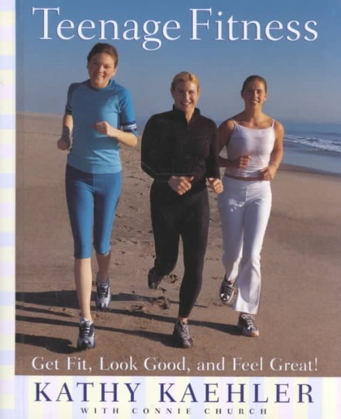 Teenage Fitness: Get Fit, Look Good, and Feel Great! cover