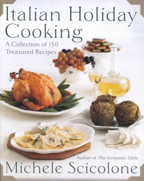 Italian Holiday Cooking: A Collection of 150 Treasured Recipes cover