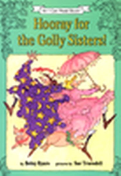 Hooray for the Golly Sisters! (I Can Read Level 3)