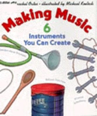 Making Music: 6 Instruments You Can Create cover