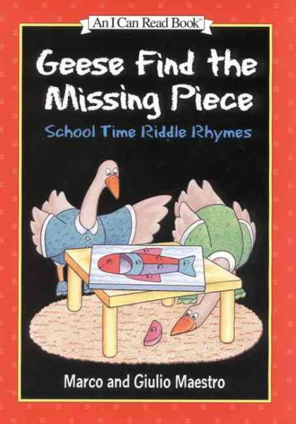 Geese Find the Missing Piece: School Time Riddle Rhymes (I Can Read Level 1) cover