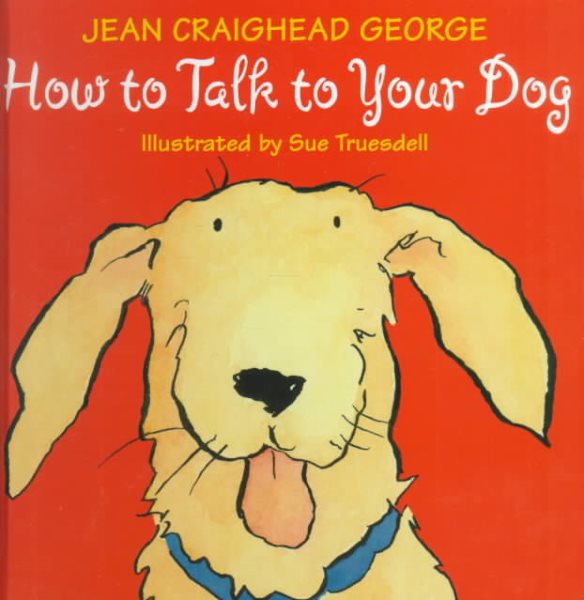 How to Talk to Your Dog (Talk to Your Pets)