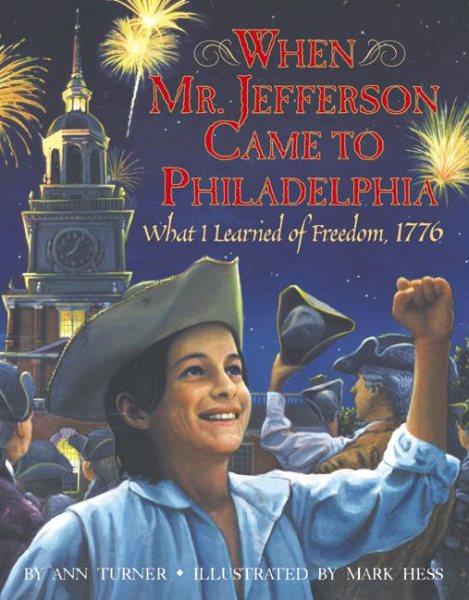 When Mr. Jefferson Came to Philadelphia: What I Learned of Freedom, 1776 cover