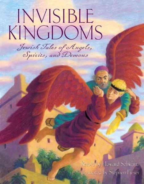 Invisible Kingdoms: Jewish Tales of Angels, Spirits, and Demons (Aesop Accolades (Awards)) cover