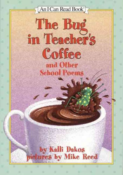 The Bug in Teacher's Coffee: And Other School Poems