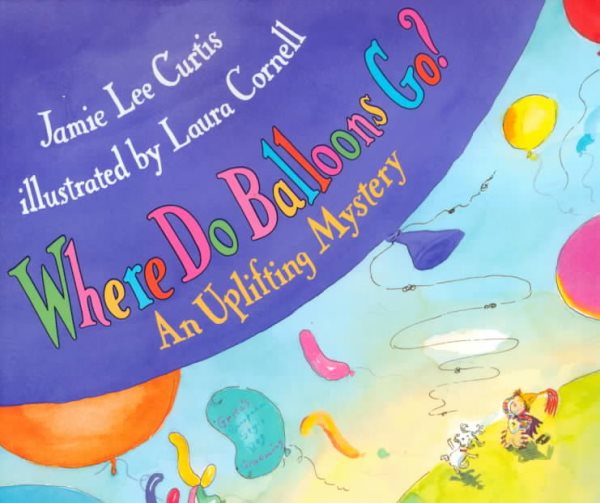 Where Do Balloons Go? An Uplifting Mystery cover