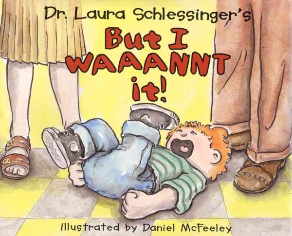 Dr. Laura Schlessinger's but I Waaannt It! cover