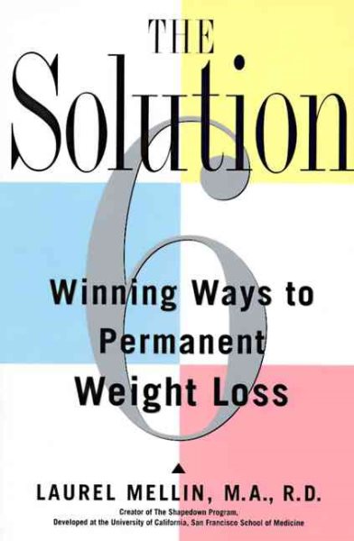 The Solution: 6 Winning Ways to Permanent Weight Loss cover