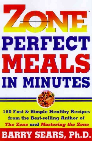 Zone-Perfect Meals in Minutes (The Zone) cover