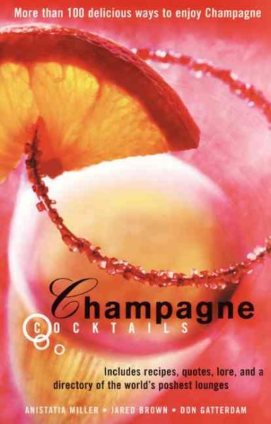 Champagne Cocktails: Includes recipes, quotes, lore, and a directory of the world's poshest lounges cover