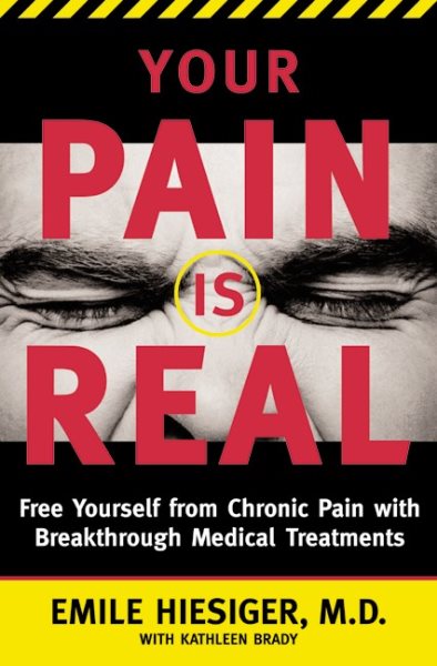 Your Pain Is Real: Free Yourself from Chronic Pain with Breakthrough Medical Treatments cover