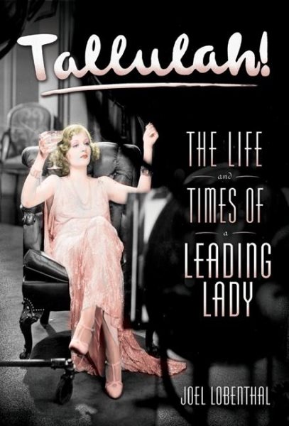 Tallulah!: The Life and times of a Leading Lady cover