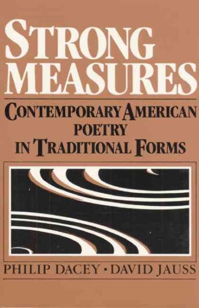 Strong Measures: Contemporary American Poetry In Traditional Form cover