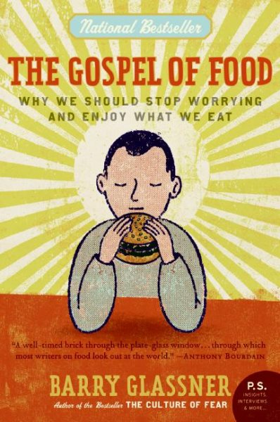 The Gospel of Food: Why We Should Stop Worrying and Enjoy What We Eat cover