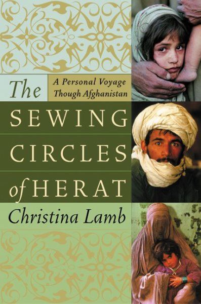 The Sewing Circles of Herat: A Personal Voyage Through Afghanistan cover