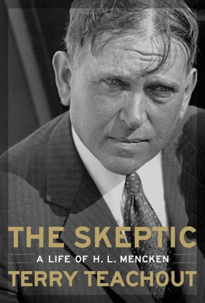 The Skeptic: A Life of H. L. Mencken cover